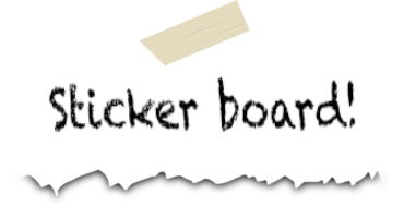 Sticker Board!